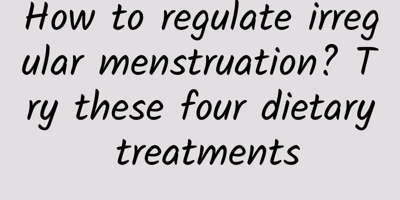 How to regulate irregular menstruation? Try these four dietary treatments