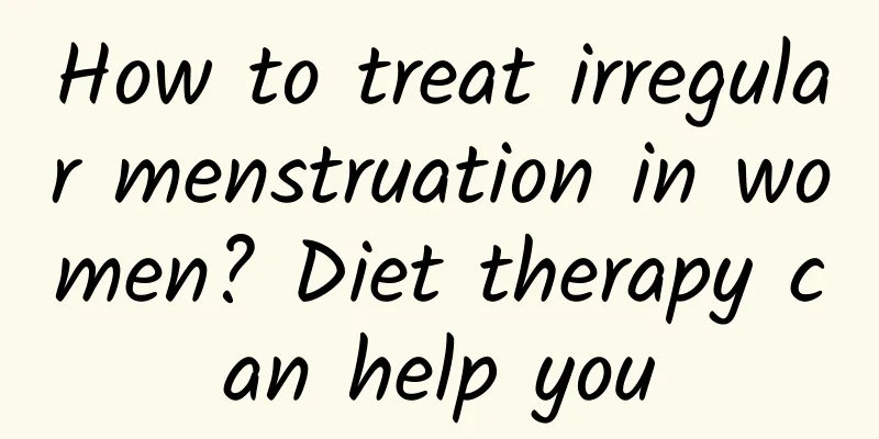 How to treat irregular menstruation in women? Diet therapy can help you