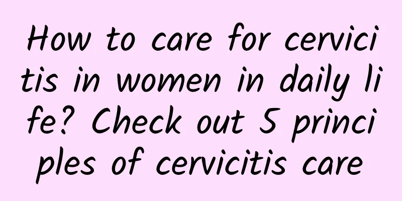 How to care for cervicitis in women in daily life? Check out 5 principles of cervicitis care