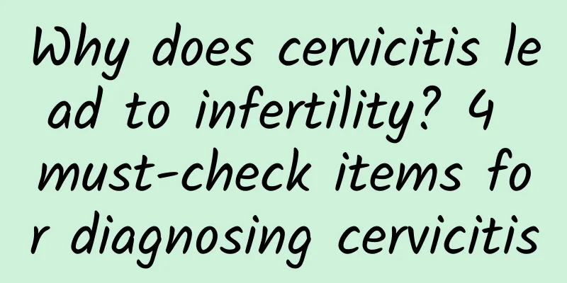 Why does cervicitis lead to infertility? 4 must-check items for diagnosing cervicitis