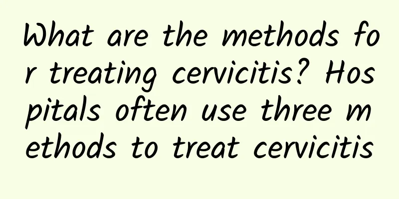 What are the methods for treating cervicitis? Hospitals often use three methods to treat cervicitis