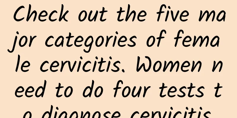 Check out the five major categories of female cervicitis. Women need to do four tests to diagnose cervicitis.