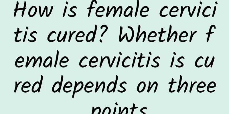 How is female cervicitis cured? Whether female cervicitis is cured depends on three points
