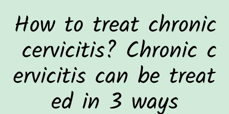 How to treat chronic cervicitis? Chronic cervicitis can be treated in 3 ways