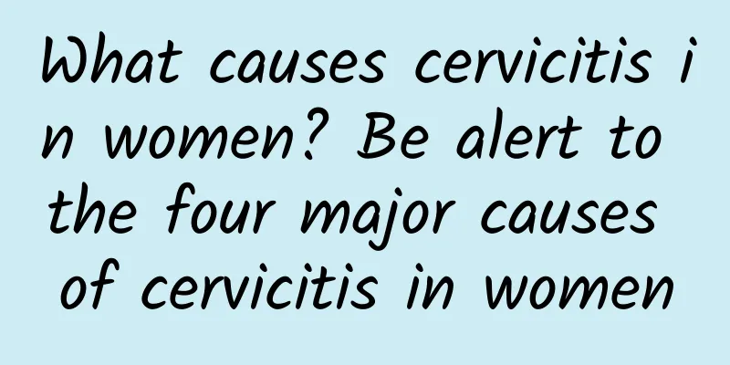 What causes cervicitis in women? Be alert to the four major causes of cervicitis in women
