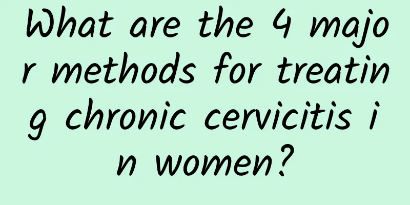 What are the 4 major methods for treating chronic cervicitis in women?