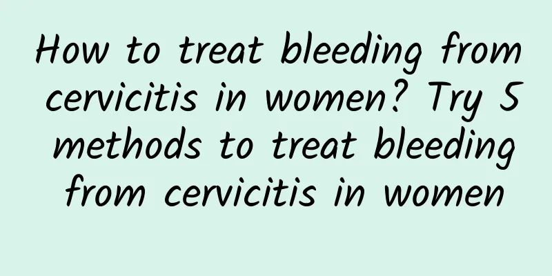 How to treat bleeding from cervicitis in women? Try 5 methods to treat bleeding from cervicitis in women