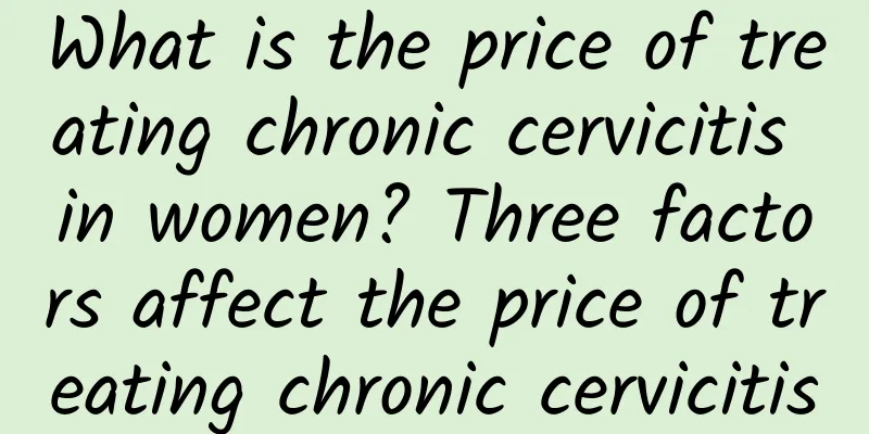 What is the price of treating chronic cervicitis in women? Three factors affect the price of treating chronic cervicitis