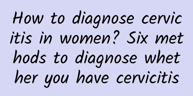 How to diagnose cervicitis in women? Six methods to diagnose whether you have cervicitis