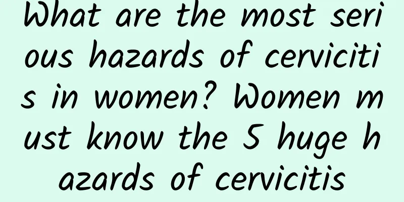 What are the most serious hazards of cervicitis in women? Women must know the 5 huge hazards of cervicitis