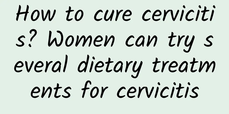 How to cure cervicitis? Women can try several dietary treatments for cervicitis
