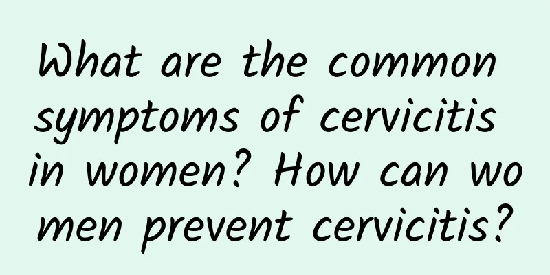 What are the common symptoms of cervicitis in women? How can women prevent cervicitis?