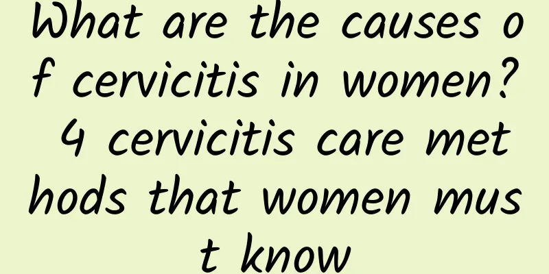 What are the causes of cervicitis in women? 4 cervicitis care methods that women must know
