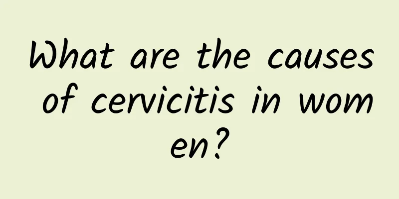 What are the causes of cervicitis in women?