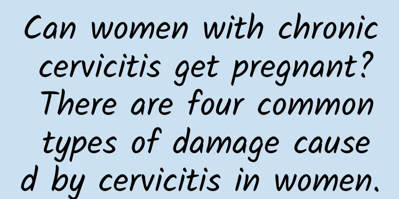 Can women with chronic cervicitis get pregnant? There are four common types of damage caused by cervicitis in women.