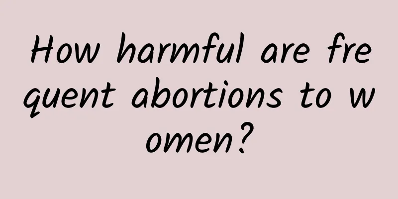How harmful are frequent abortions to women?