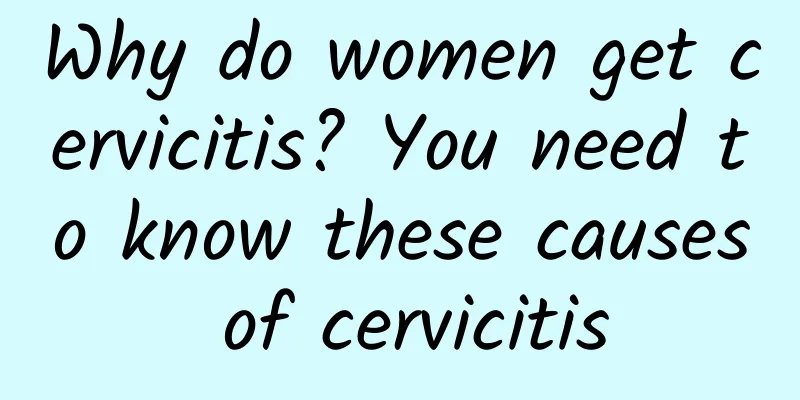 Why do women get cervicitis? You need to know these causes of cervicitis