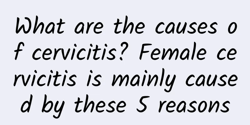 What are the causes of cervicitis? Female cervicitis is mainly caused by these 5 reasons