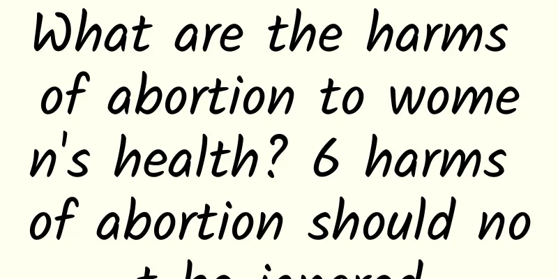 What are the harms of abortion to women's health? 6 harms of abortion should not be ignored