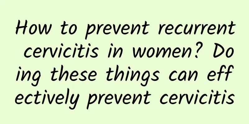 How to prevent recurrent cervicitis in women? Doing these things can effectively prevent cervicitis
