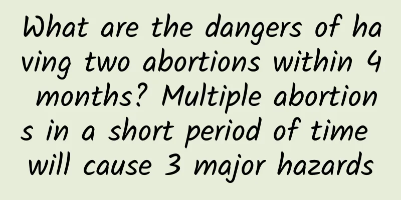 What are the dangers of having two abortions within 4 months? Multiple abortions in a short period of time will cause 3 major hazards