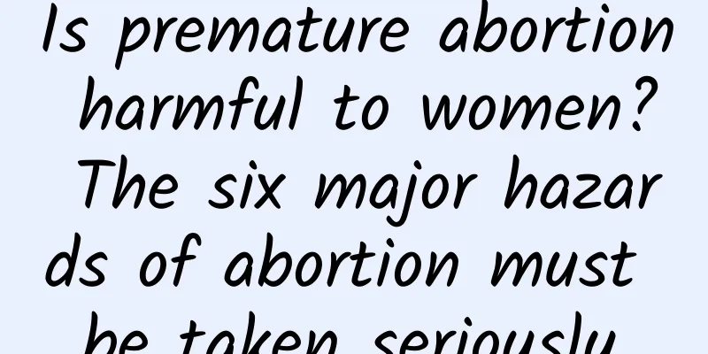 Is premature abortion harmful to women? The six major hazards of abortion must be taken seriously.