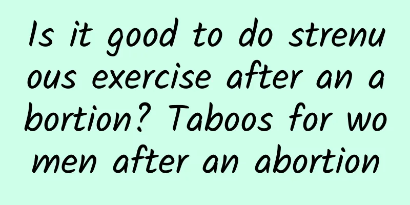 Is it good to do strenuous exercise after an abortion? Taboos for women after an abortion