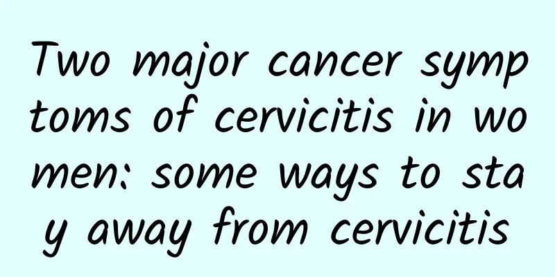 Two major cancer symptoms of cervicitis in women: some ways to stay away from cervicitis