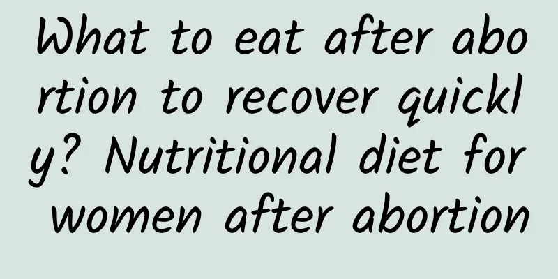 What to eat after abortion to recover quickly? Nutritional diet for women after abortion