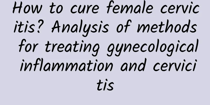 How to cure female cervicitis? Analysis of methods for treating gynecological inflammation and cervicitis