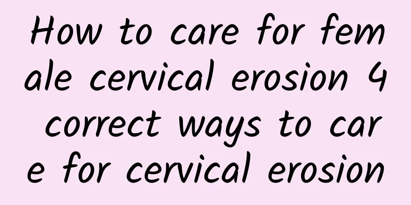 How to care for female cervical erosion 4 correct ways to care for cervical erosion