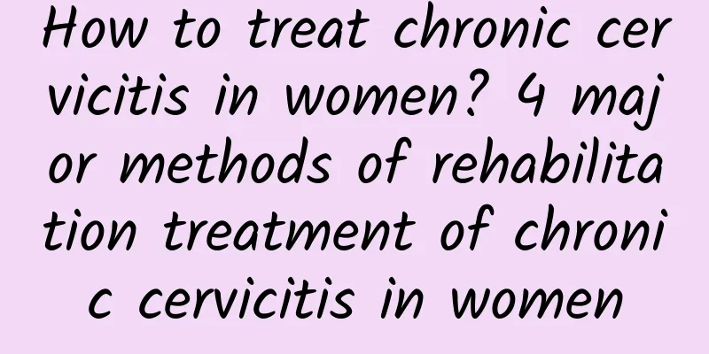 How to treat chronic cervicitis in women? 4 major methods of rehabilitation treatment of chronic cervicitis in women