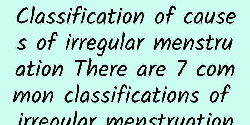 Classification of causes of irregular menstruation There are 7 common classifications of irregular menstruation