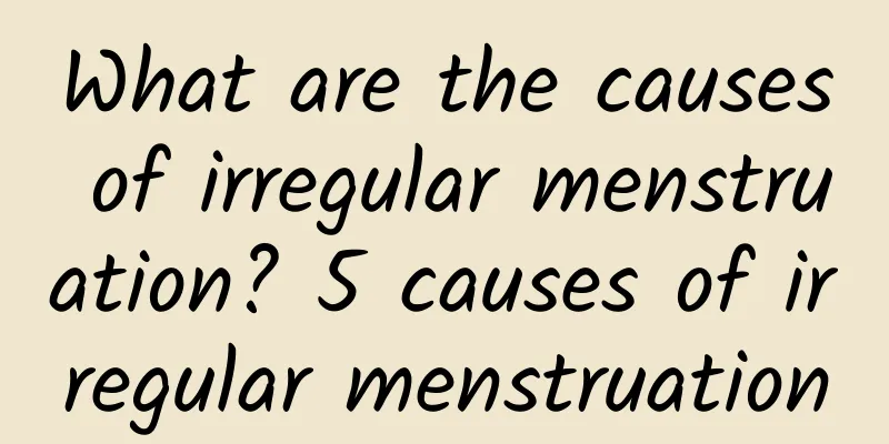What are the causes of irregular menstruation? 5 causes of irregular menstruation