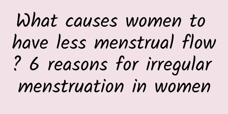 What causes women to have less menstrual flow? 6 reasons for irregular menstruation in women