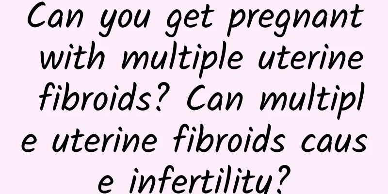Can you get pregnant with multiple uterine fibroids? Can multiple uterine fibroids cause infertility?