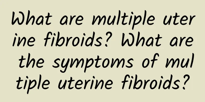 What are multiple uterine fibroids? What are the symptoms of multiple uterine fibroids?