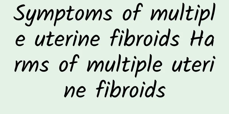 Symptoms of multiple uterine fibroids Harms of multiple uterine fibroids