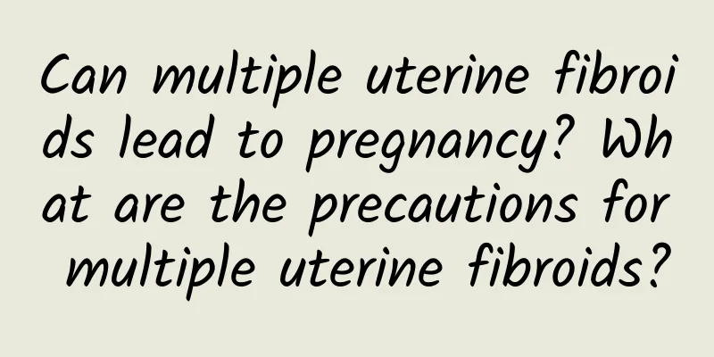 Can multiple uterine fibroids lead to pregnancy? What are the precautions for multiple uterine fibroids?