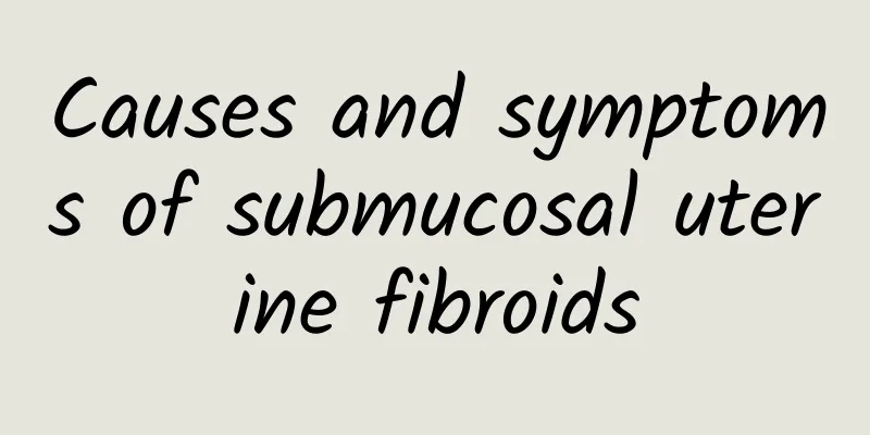 Causes and symptoms of submucosal uterine fibroids