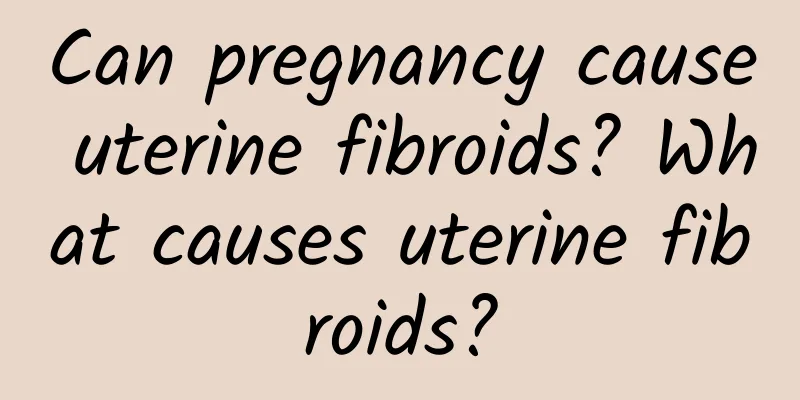 Can pregnancy cause uterine fibroids? What causes uterine fibroids?