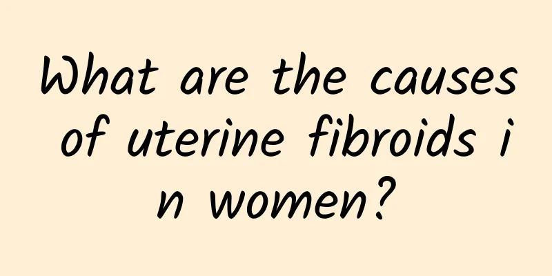 What are the causes of uterine fibroids in women?