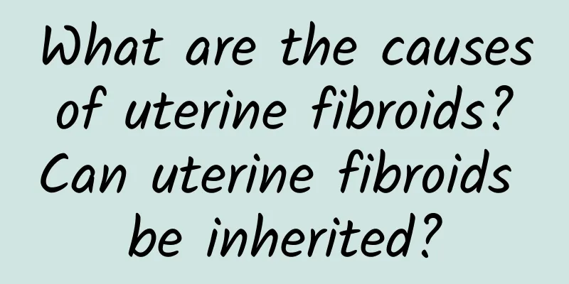 What are the causes of uterine fibroids? Can uterine fibroids be inherited?