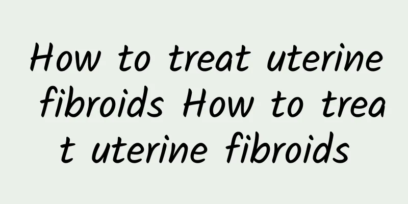 How to treat uterine fibroids How to treat uterine fibroids