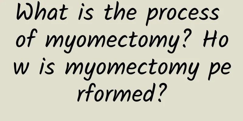 What is the process of myomectomy? How is myomectomy performed?