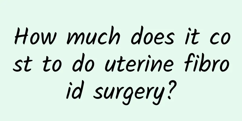 How much does it cost to do uterine fibroid surgery?