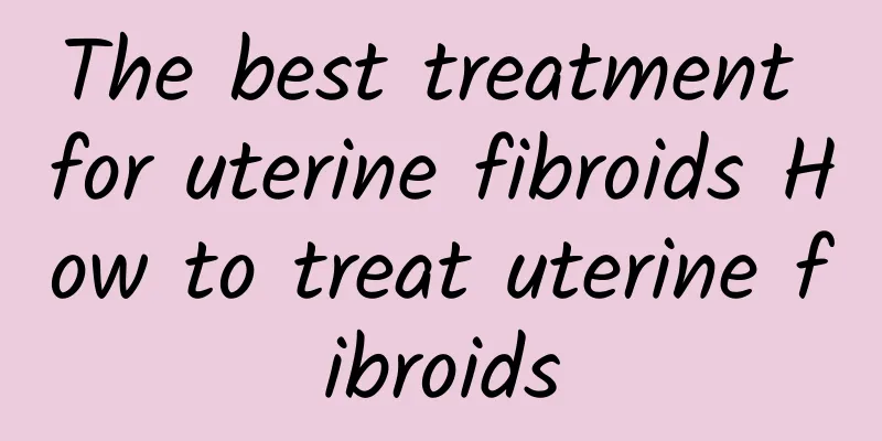The best treatment for uterine fibroids How to treat uterine fibroids