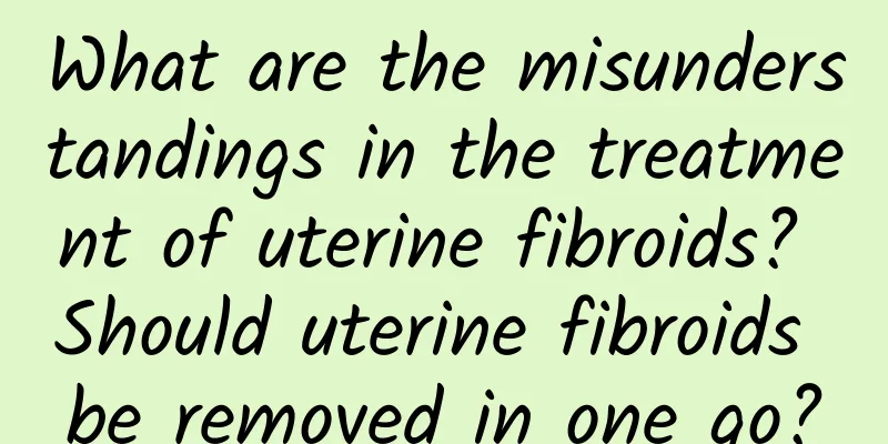What are the misunderstandings in the treatment of uterine fibroids? Should uterine fibroids be removed in one go?