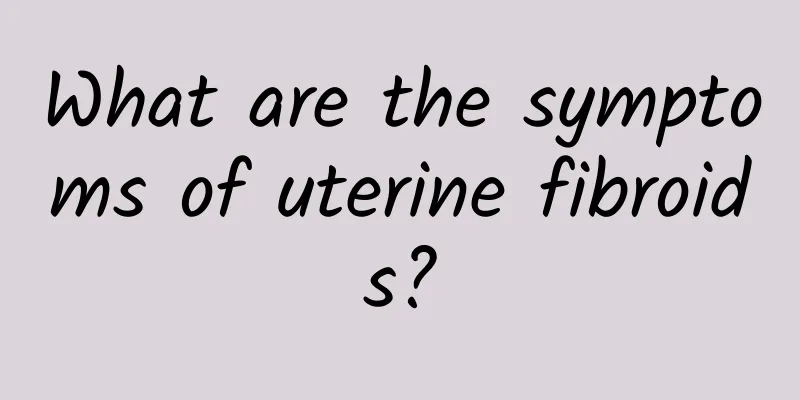 What are the symptoms of uterine fibroids?