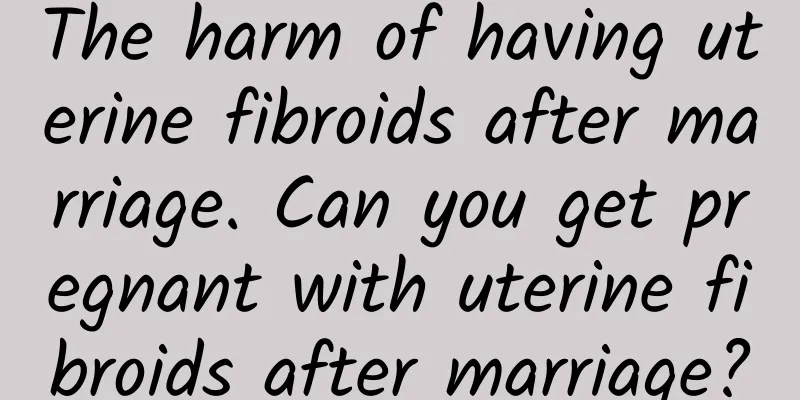 The harm of having uterine fibroids after marriage. Can you get pregnant with uterine fibroids after marriage?